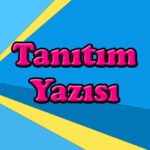 Tanıtım Yazısı Nedir?