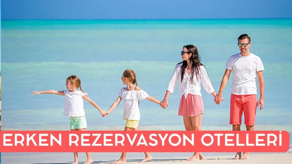 Erken Rezervasyon Otelleri