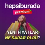 Hepsiburada Premium Aboneliğine Zam Geldi: İşte Yeni Fiyatlar! – Webtekno – Güncel Teknoloji Haberleri ve Video İncelemeleri