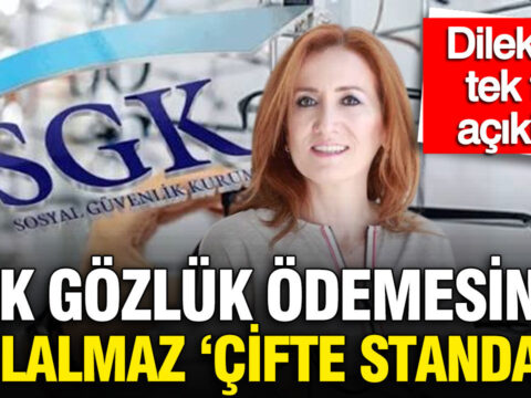 Dilek ete tek tek acikladi sgk gozluk odemesinde cifte standart 7JVhrYsj