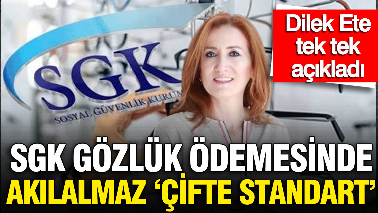 Dilek ete tek tek acikladi sgk gozluk odemesinde cifte standart 7JVhrYsj